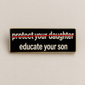 Educate your son enamel pin | Premium quality brooch pin/badge